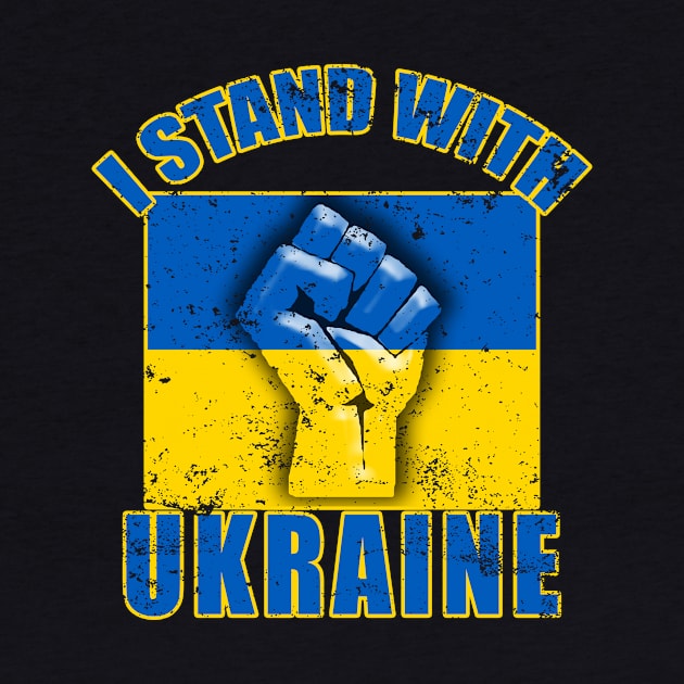 I Stand with Ukraine with Fist and Flag Distressed by Scarebaby